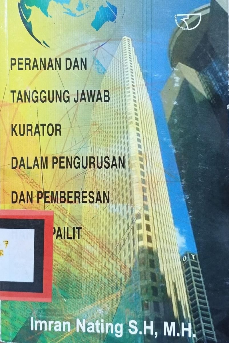 PERANAN DAN TANGGUNG JAWAB KURATOR DALAM PENGURUSAN DAN PEMBERESAN KEPAILIT