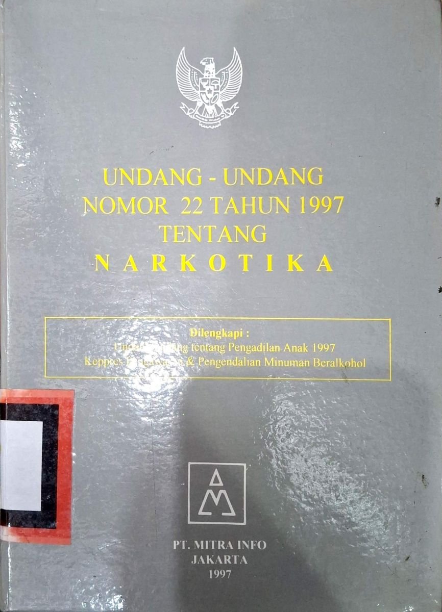 UNDANG-UNDANG NOMOR 22 TAHUN 1997 TENTANG NARKOTIKA