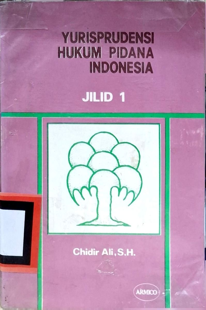 YURISPRUDENSI HUKUM PIDANA INDONESIA JILID 1