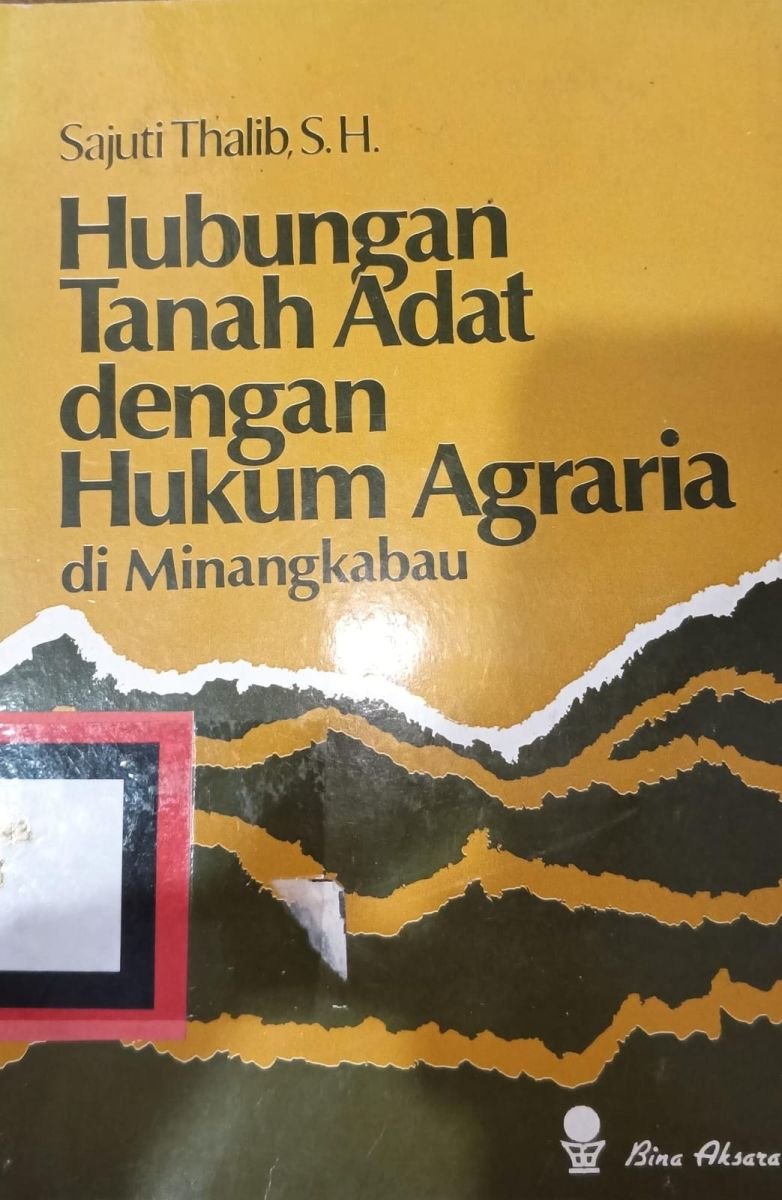 HUBUNGAN TANAH ADAT DENGAN HUKUM AGRARIA DI MINA NGKABAU