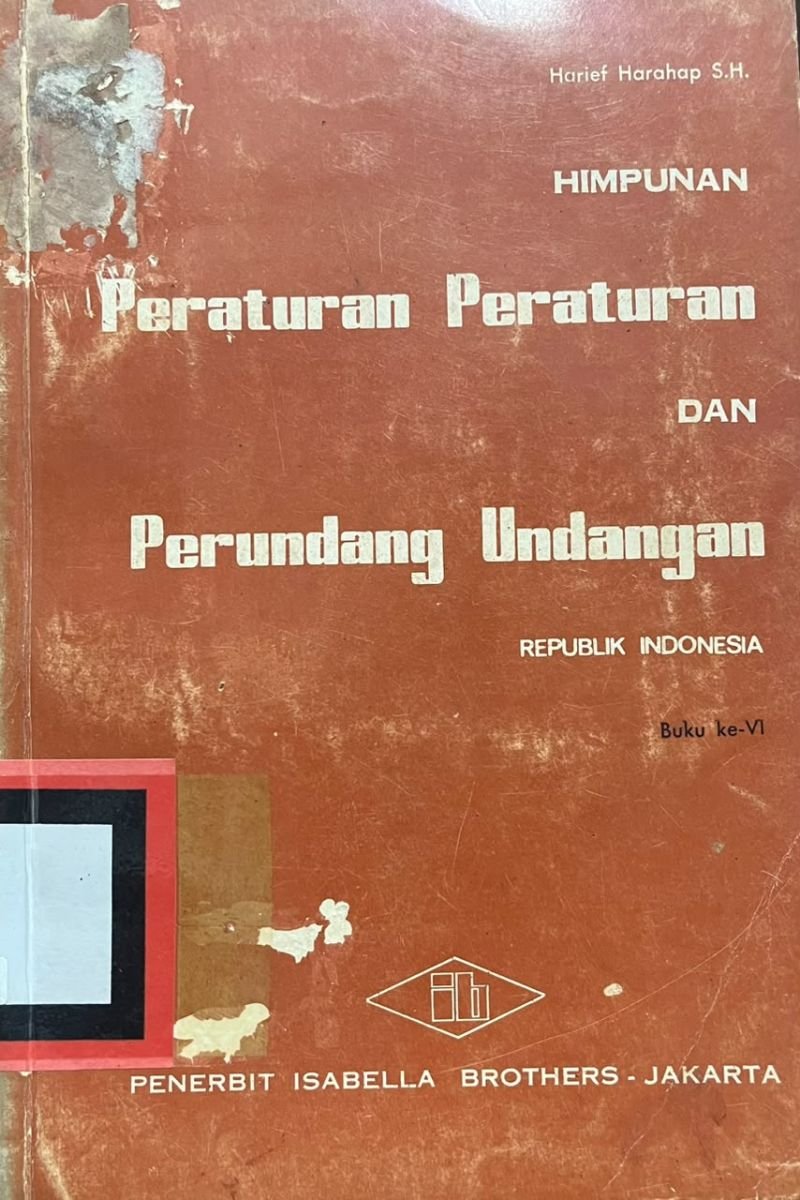 HIMPUNAN PERATURAN PERATURAN DAN PERUNDANGAN UNDANGAN REPUBLIK INDONESIA