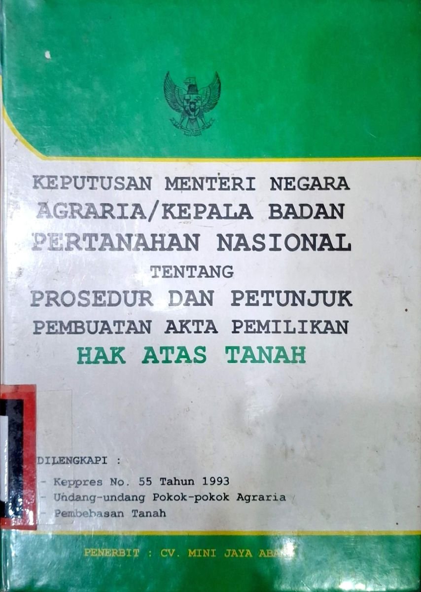 Keputusan menteri negara agraria/kepala badan pertahanan nasional tentang prosedur dan petunjuk pembuatan akta pemilikan hak atas tanah