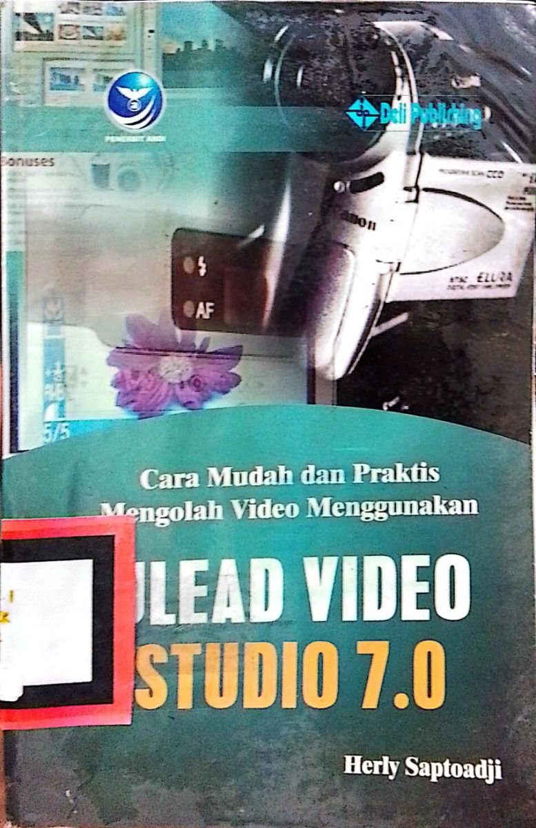 Cara Mudah dan Praktis Mengolah Video Menggunakan Ulead Video Studio7.0