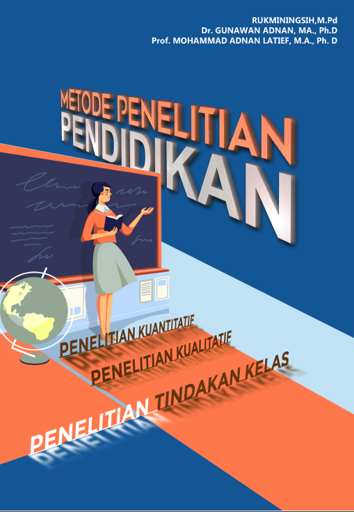 METODE PENELITIAN PENDIDIKAN  PENELITIAN KUANTITATIF, PENELITIAN KUALITATIF,  PENELITIAN TINDAKAN KELAS