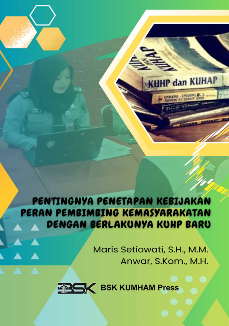 PENTINGNYA PENETAPAN KEBIJAKAN PERAN PEMBIMBING KEMASYARAKATAN DENGAN BERLAKUNYA KUHP BARU
