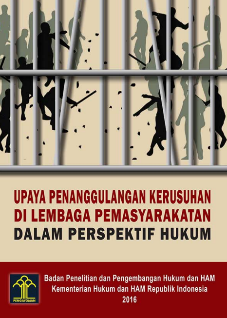 Upaya Penanggulangan Kerusuhan di Lembaga Pemasyarakatan dalam Perspektif Hukum