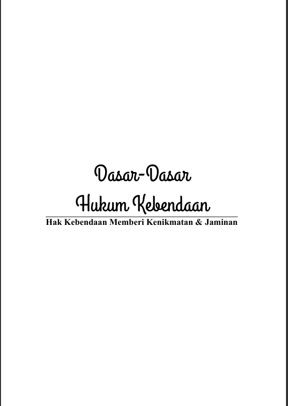 DASAR-DASAR HUKUM KEBENDAAN :